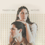 Tragedy Ann - Matches