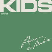Noga Erez - KIDS (Against the Machine)