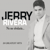 Jerry Rivera - No Me Olvidaras