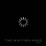 Mila J - The Waiting Game