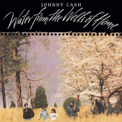 Johnny Cash - Water from the Wells of Home