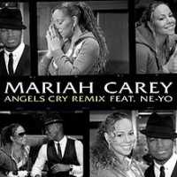 Mariah Carey - Angels Cry (with Ne-Yo)