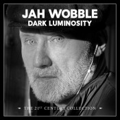 Jah Wobble - Dark Luminosity