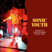 Sonic Youth - Live in Dallas 2006