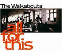 The Walkabouts - All For This