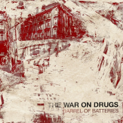 The War On Drugs - Barrel of Batteries