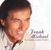 Frank Michael - Il Est Toujours Question D'amour...