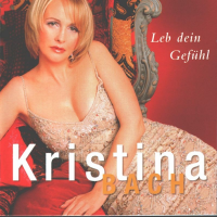 Kristina Bach - Leb dein Gefühl