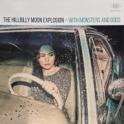 The Hillbilly Moon Explosion - With Monsters And Gods