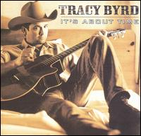 Tracy Byrd - It's About Time