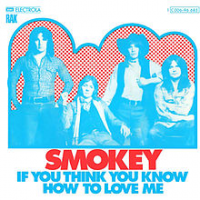 Smokie - If You Think You Know How To Love Me