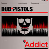 Dub Pistols - Addict