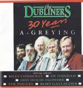 The Dubliners - 30 Years A-Graying