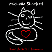 Michelle Shocked - Kind Hearted Woman