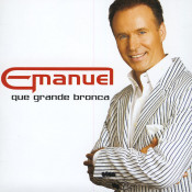 Emanuel - Que grande bronca