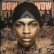 Bow Wow - Wanted