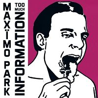 Maxïmo Park - Too Much Information