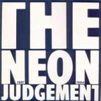 The Neon Judgement - The Neon Judgement '81-'84 (vinyl)