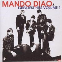 Mando Diao - Greatest Hits Volume One