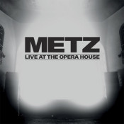 Metz - Live at the Opera House