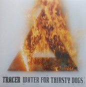 Tracer - Water for Thirsty Dogs