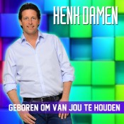 Henk Damen - Geboren om van jou te houden