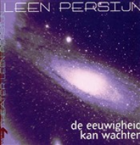 Leen Persijn - De Eeuwigheid Kan Wachten