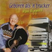 Henk Wijngaard - Geboren als 'n trucker