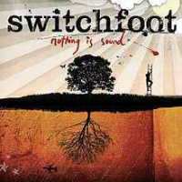 Switchfoot - Nothing Is Sound