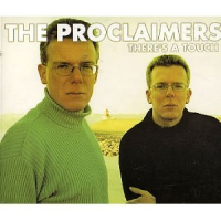 The Proclaimers - There's A Touch