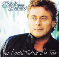 Rob Van Daal - Nu lacht geluk me toe