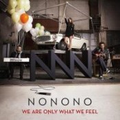 NoNoNo - We Are Only What We Feel