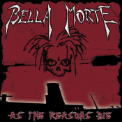 Bella Morte - As the Reasons Die