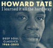 Howard Tate - I Learned It All the Hard Way