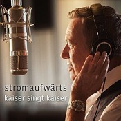 Roland Kaiser - Stromaufwärts - Kaiser singt Kaiser
