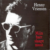 Henny Vrienten - Mijn hart slaapt nooit