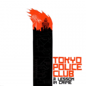 Tokyo Police Club - A Lesson in Crime