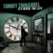 Tommy Emmanuel - It's Never Too Late