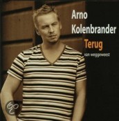 Arno Kolenbrander - Terug Van Weggeweest