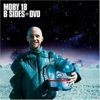 Moby - 18 - B Sides + DVD