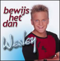 Wesley - Bewijs het dan