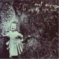 Soul Asylum - Let Your Dim Light Shine