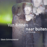 Edwin Schimscheimer - Van binnen naar buiten