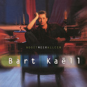 Bart Kaëll - Nooit meer alleen