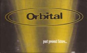 Orbital - Past Present Future...
