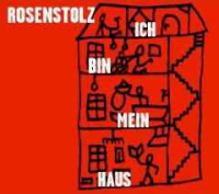 Rosenstolz - Ich Bin Mein Haus