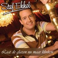 Stef Ekkel - Laat De Glazen Nu Maar Klinken