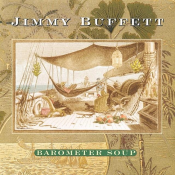 Jimmy Buffett - Barometer Soup