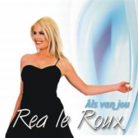 Rea le Roux - Als van jou