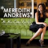 Meredith Andrews - He Has Come For Us (God Rest Ye Merry Gentlemen)